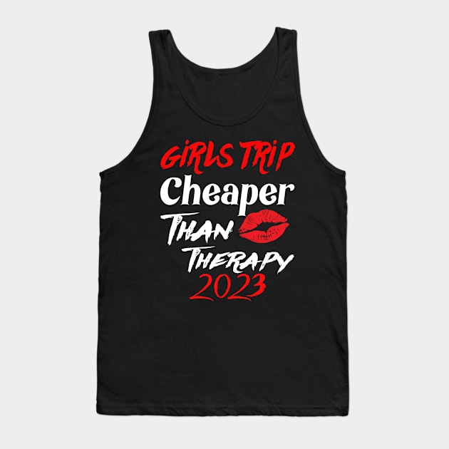 girls trip cheaper than therapy 2022 Tank Top by Darwish